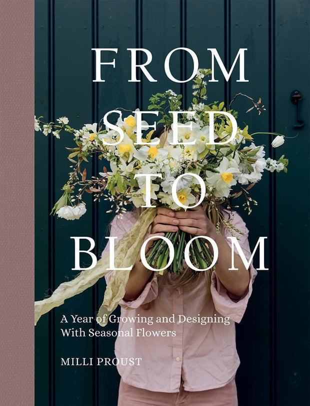 Carte From Seed to Bloom, Milli Proust, Editie in Limba Engleza