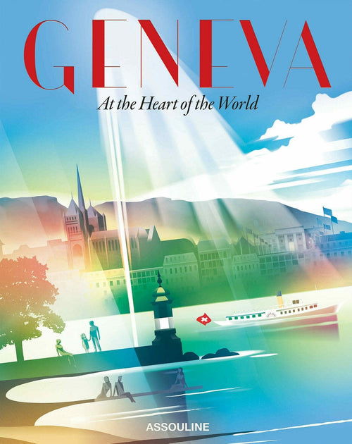 Carte Geneva: At the Heart of the World, Kyra Dupont, Editie in Limba Engleza