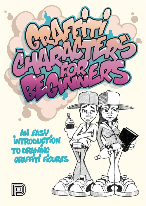 Carte Graffiti Characters for Beginners: An Easy Introduction to Drawing Graffiti Figures, Schallenkammer & Arnd, Editie in Limba Engleza