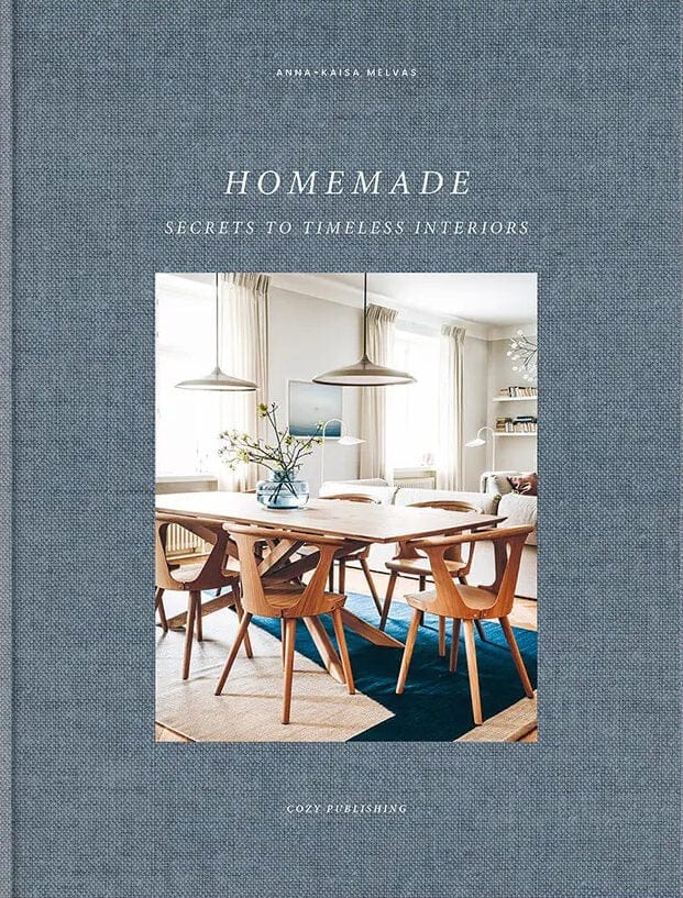 Carte Homemade - Secrets to Timeless Interiors, Anna-Kaisa Melvas, Editie in Limba Engleza
